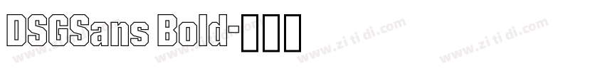 DSGSans Bold字体转换